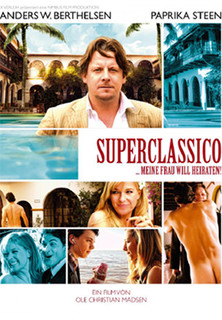 Filmplakat Superclassico ... meine Frau will heiraten!