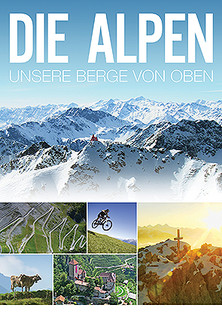 Filmplakat Die Alpen - Unsere Berge von oben