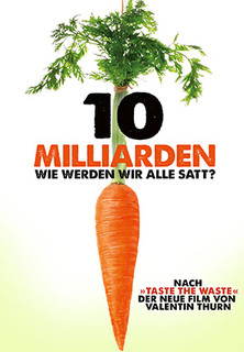 Filmplakat 10 Milliarden - Wie werden wir alle satt?