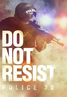 Filmplakat Do Not Resist - Police 3.0