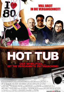 Filmplakat Hot Tub - Der Whirlpool... Ist 'ne verdammte Zeitmaschine!